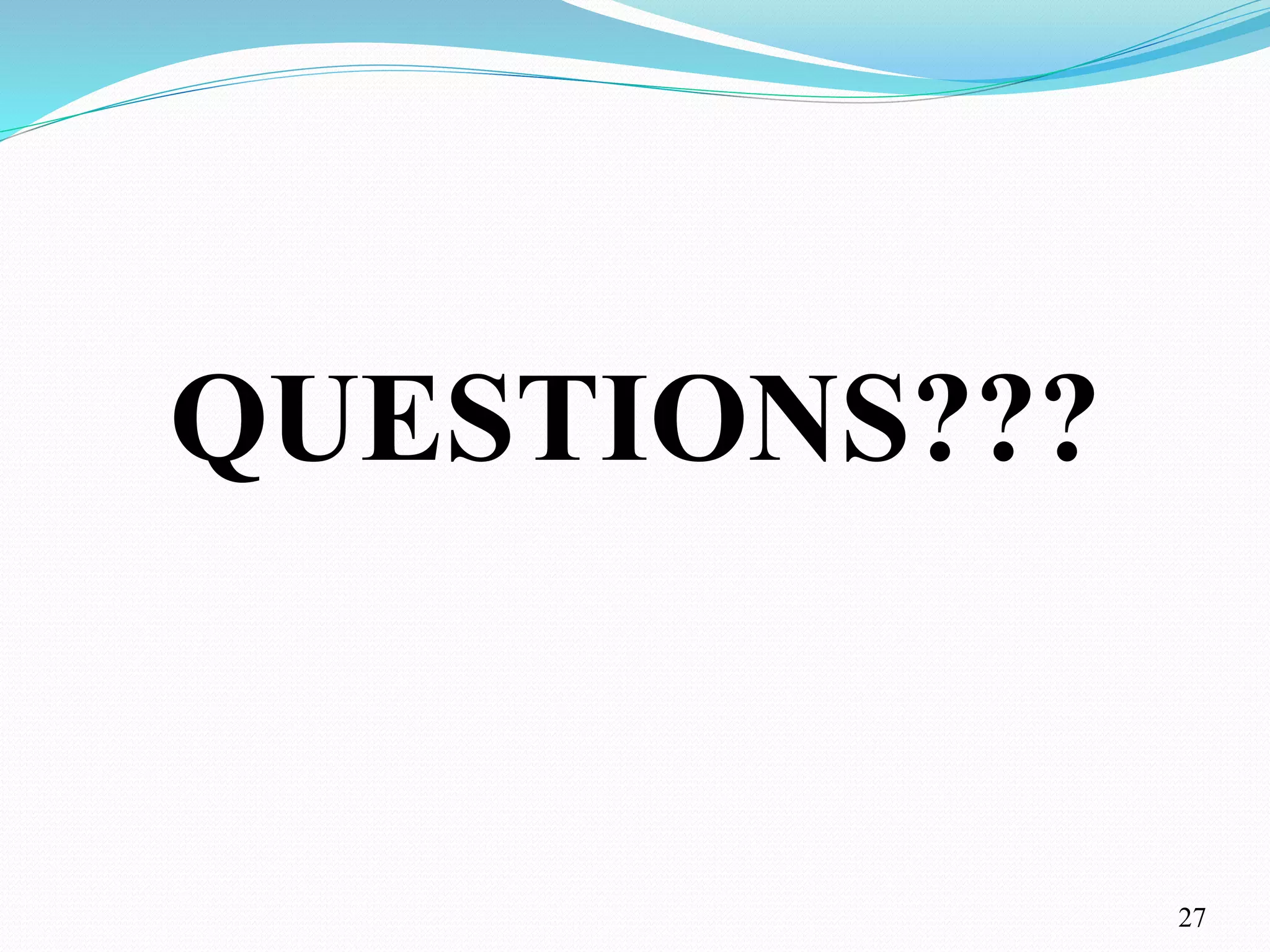 QUESTIONS???
27
 