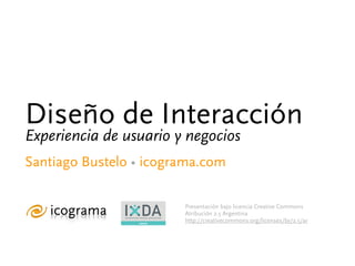 M E M B E R
Diseño de Interacción
Experiencia de usuario y negocios
Santiago Bustelo
Director de diseño, Kambrica
IxDA Buenos Aires
 