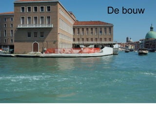 De bouw 