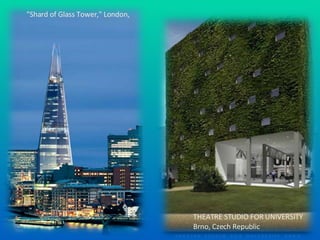 "Shard of Glass Tower," London, THEATRE STUDIO FOR UNIVERSITY  Brno, Czech Republic  