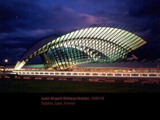Lyon Airport Railway Station , 1989-94 Satalas, Lyon, France 