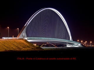 ITALIA - Ponte di Calatrava al casello autostradale di RE 