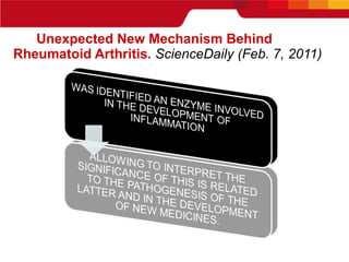 Unexpected New Mechanism Behind  Rheumatoid Arthritis .  ScienceDaily (Feb. 7, 2011)   