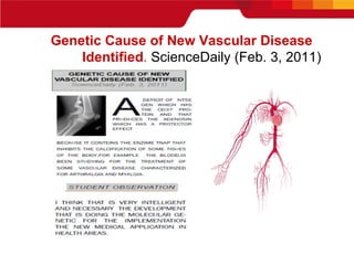 Genetic Cause of New Vascular Disease  Identified .  ScienceDaily (Feb. 3, 2011)   