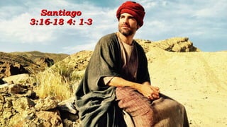 SantiagoSantiago
3:16-18 4: 1-33:16-18 4: 1-3
 