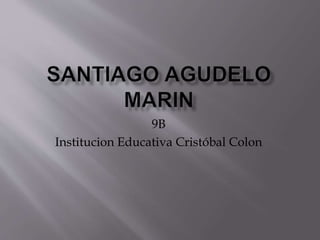 9B
Institucion Educativa Cristóbal Colon
 