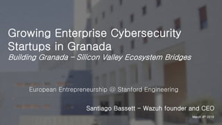 Santiago Bassett - Wazuh founder and CEO
Growing Enterprise Cybersecurity
Startups in Granada
Building Granada – Silicon V...