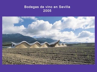 Bodegas de vino en Sevilla
2005
 