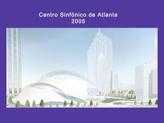 Centro Sinfónico de Atlanta
2005
 