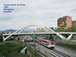 Puente Bach de Roda
1987
Barcelona
España
 