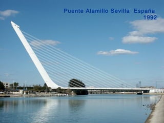 Puente Alamillo Sevilla España
1992
 