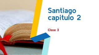 Santiago
capitulo 2
Clase 3
 