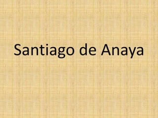 Santiago de Anaya
 