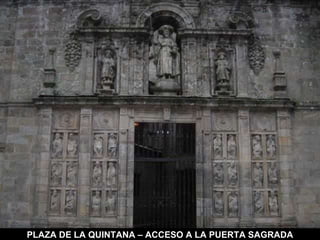 PLAZA DE LA QUINTANA – ACCESO A LA PUERTA SAGRADA 