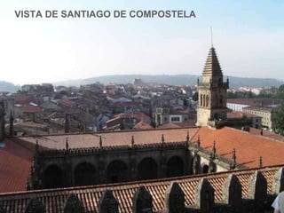 VISTA DE SANTIAGO DE COMPOSTELA 