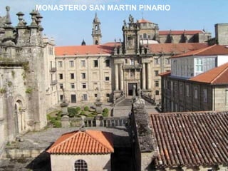 MONASTERIO SAN MARTIN PINARIO 