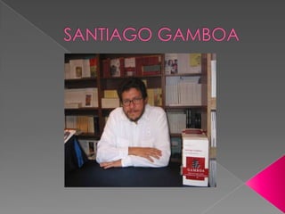 SANTIAGO GAMBOA 