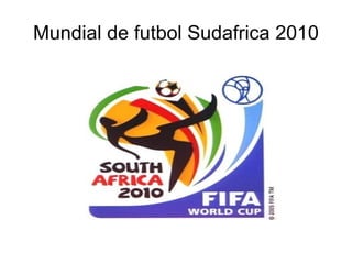 Mundial de futbol Sudafrica 2010 