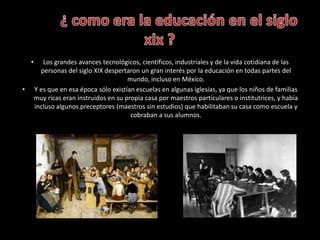 • Los grandes avances tecnológicos, científicos, industriales y de la vida cotidiana de las
personas del siglo XIX despert...