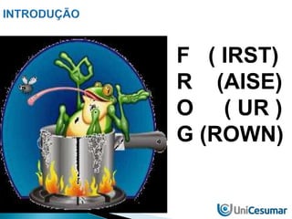 F ( IRST) 
R (AISE) 
O ( UR ) 
G (ROWN) 
 