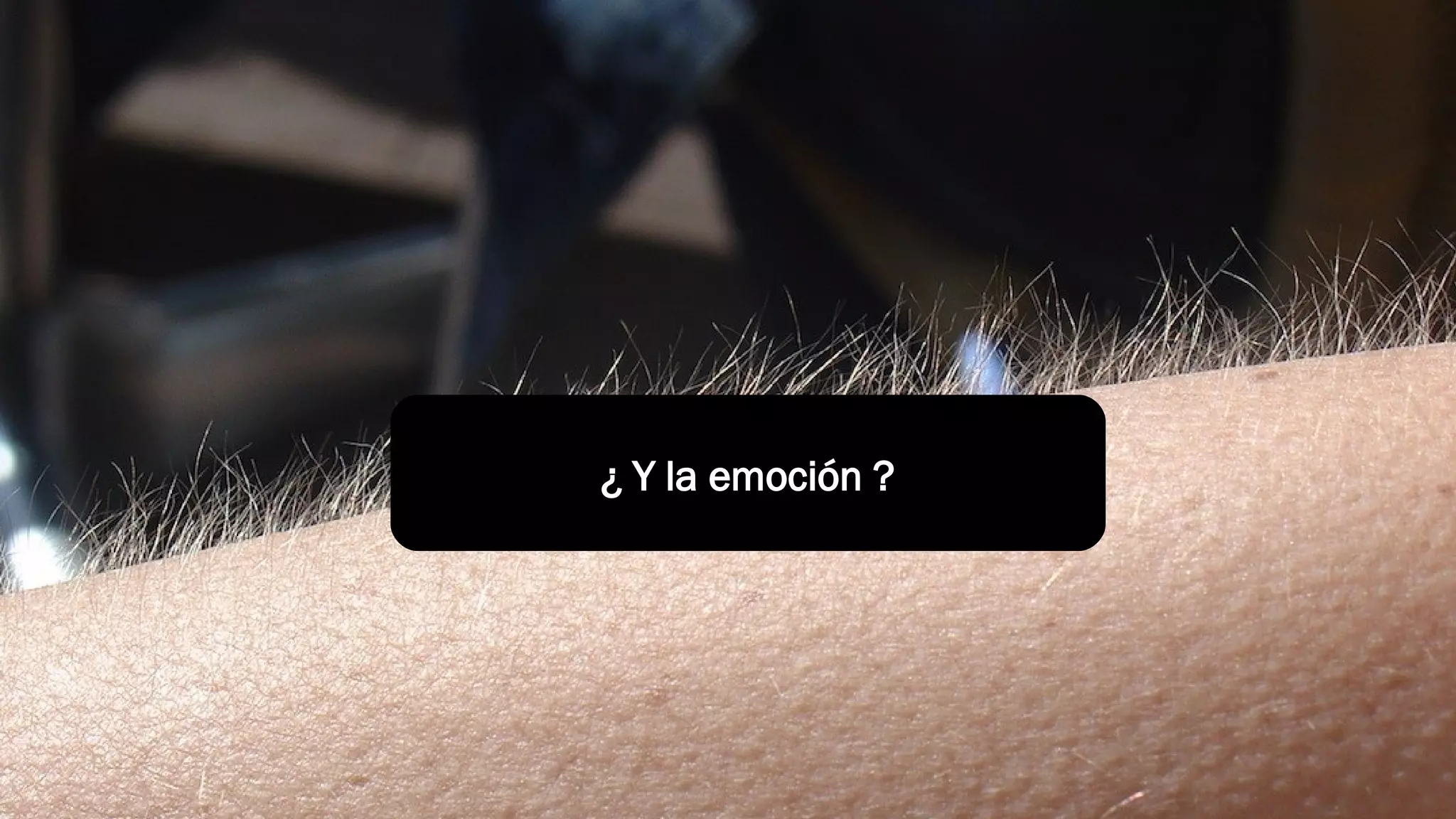¿ Y la emoción ?
 