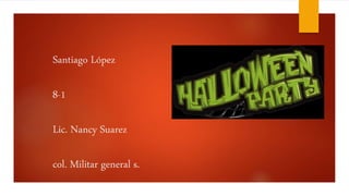 Santiago López 
8-1 
Lic. Nancy Suarez 
col. Militar general s. 
 