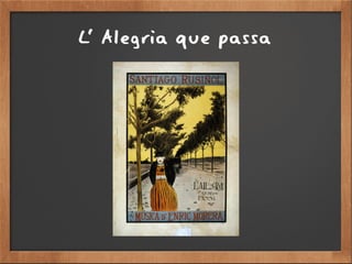 L' Alegria que passa
 