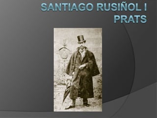 Santiago Rusiñol i Prats 