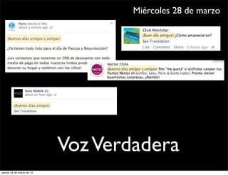 Miércoles 28 de marzo




                           Voz Verdadera
jueves 29 de marzo de 12
 