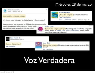 Miércoles 28 de marzo




                           Voz Verdadera
jueves 29 de marzo de 12
 