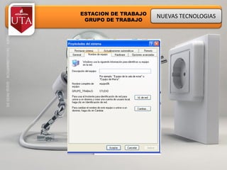 ESTACION DE TRABAJO
NUEVAS TECNOLOGIAS
GRUPO DE TRABAJO