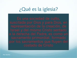 ¿Qué es la iglesia?
Pilar Sánchez
 