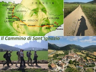 .
Il Cammino di Sant'Ignazio
 