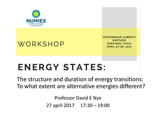 The structure and duration of energy transitions:
To what extent are alternative energies different?
Professor David E Nye
27 april 2017 17:30 – 19:00
 