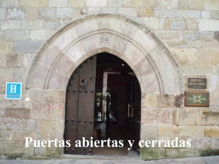 Puertas abiertas y cerradas 