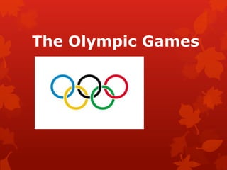 The Olympic Games
 
