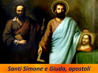 Santi Simone e Giuda, apostoli
 