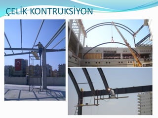 ÇELİK KONTRUKSİYON
 