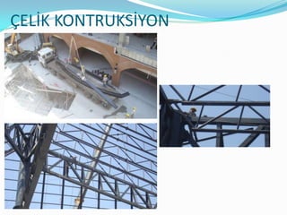 ÇELİK KONTRUKSİYON
 