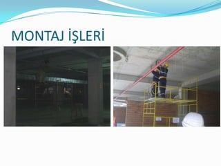 MONTAJ İŞLERİ
 