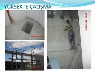 YÜKSEKTE ÇALIŞMA
 