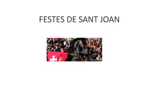 FESTES DE SANT JOAN
 