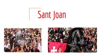 Sant Joan
 