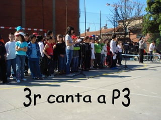 3r canta a P3 