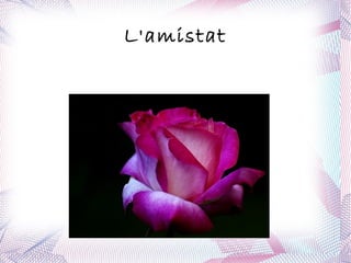 L'amistat
 
