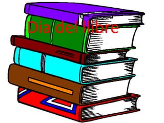 El dia de la rosa
Dia del llibre
 