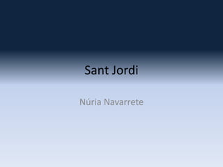 Sant Jordi
Núria Navarrete
 