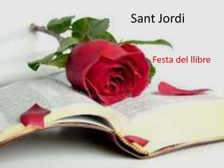 Sant Jordi
Festa del llibre
 