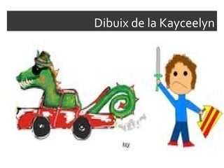 Dibuix de la Kayceelyn 
