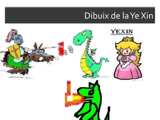 Dibuix de la Ye Xin 